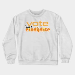 vote your candy Crewneck Sweatshirt